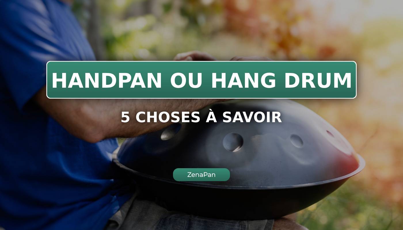 handpan chose a savoir, handpan instrument, hang drum, information, 5 chose a savoir